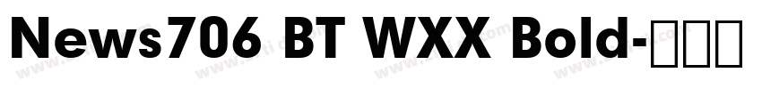 News706 BT WXX Bold字体转换